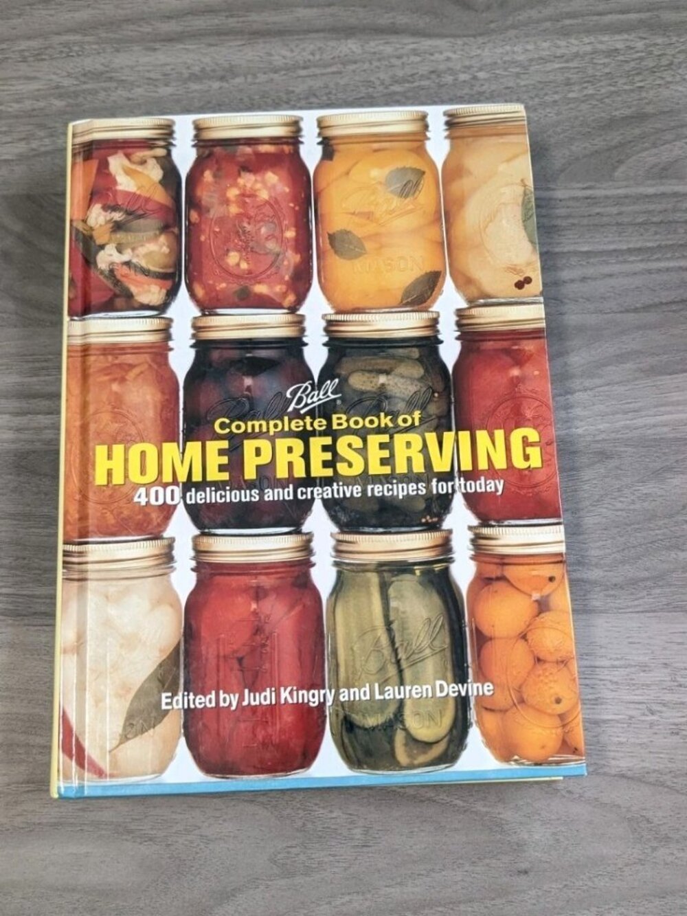 Ball Complete Book of Home Preserving 400 Delicious and Creative Recipes for Tod